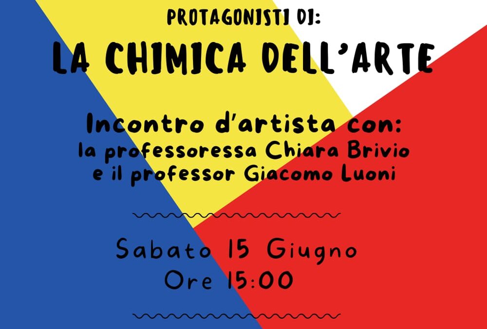 Incontro d’Artista: Giallo, Rosso e Blu protagonisti di “La Chimica dell’Arte” con Chiara Brivio e Giacomo Luoni